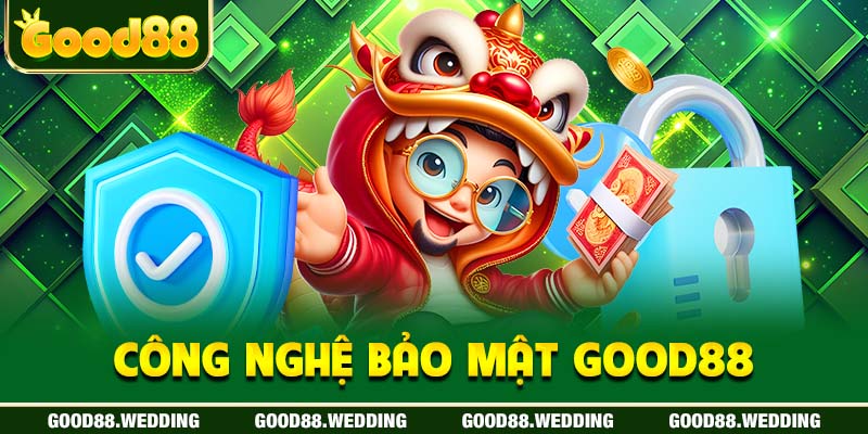 Công nghệ bảo mật Good88